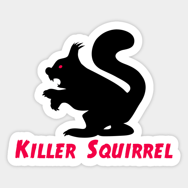 Killer Squirrel Sticker by schlag.art